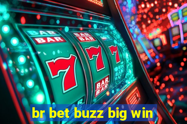 br bet buzz big win